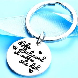 NEW-“SHE BELIEVED SHE COULD SO SHE DID” STAINLESS STEAL KEYRING
